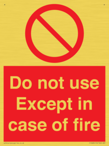 Do not use except in case of fire